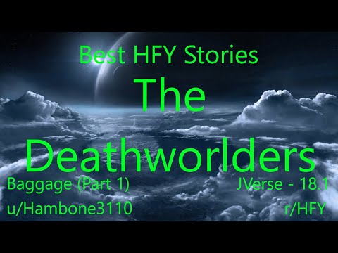 Best HFY Reddit Stories: The Deathworlders: Baggage (1) (JVerse - Part 18.1) (r/HFY)