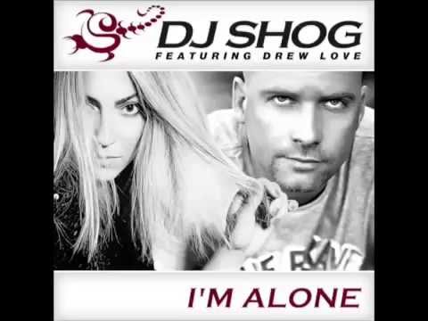 DJ SHOG feat  Drew Love – I'm Alone Radio vs  Club vs  The Gathering Remix