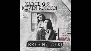 Karol G - Eres Mi Todo (Feat. Kevin Roldan)