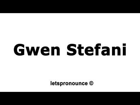 How to Pronounce Gwen Stefani