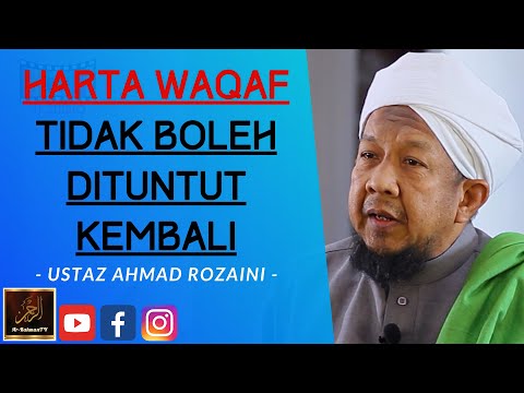Ustaz Ahmad Rozaini - HARTA WAQAF TIDAK BOLEH DITUNTUT KEMBALI