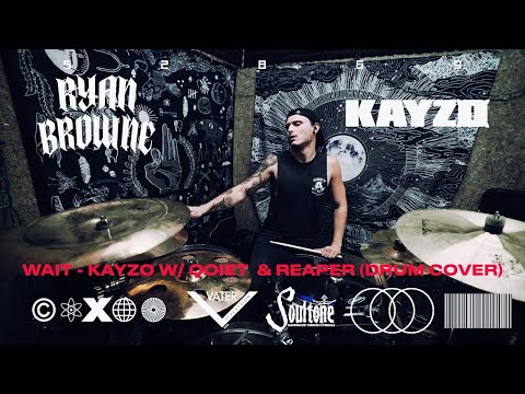 KAYZO, REAPER & QOIET - "WAIT" (RYAN BROWNE DRUM COVER)