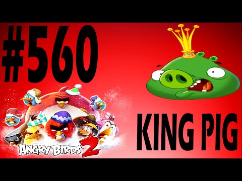 Angry Birds 2-Pig City The Pig Apple King Pig Level-560 Three Star Walkthrough