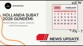 Hollanda Şubat 2026 Gündemi: Azınlık hükümeti, siyaset, mülteciler, işsizlik kon