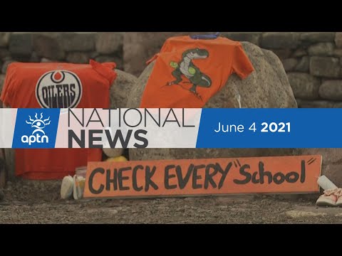 APTN National News June 4, 2021 – Tk̓emlúps te Secwépemc chief, Trudeau questioned, Fed’s MMIWG plan
