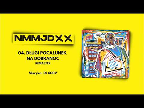 Pih - Długi Pocałunek Na Dobranoc (prod. DJ 600V) / REMASTER NMMJD XX
