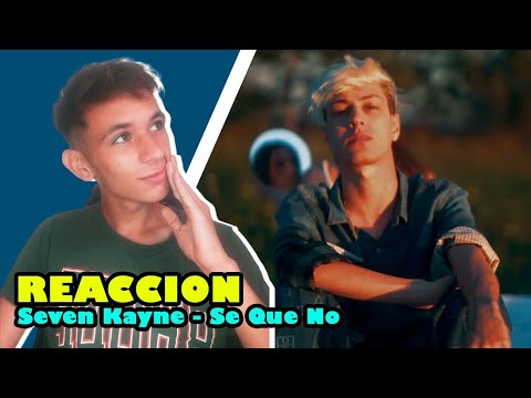 Seven Kayne - Se Que No (REACCION)