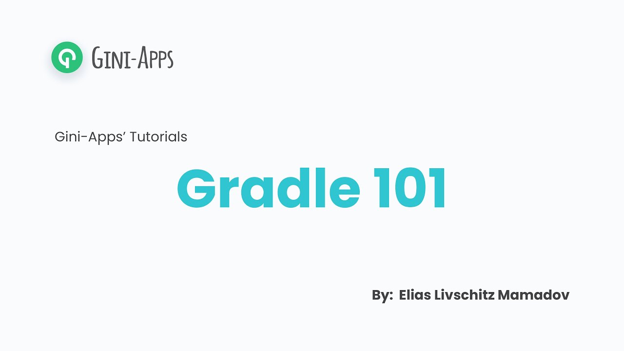 Gradle 101 - Gini-Apps Tutorial