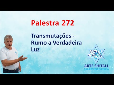 LECTURE 272 - Transmutations - Towards the True Light - 22-02-2024