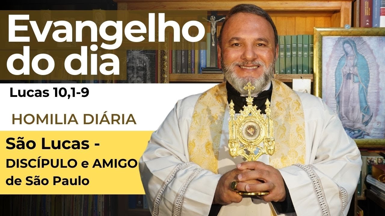 SÃO LUCAS E SÃO PAULO AMIGOS DE DEUS - AMIZADE ESPIRITUAL - HOMILIA DIÁRIA