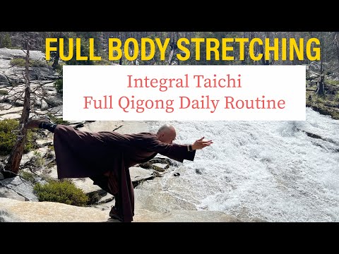 Full BODY STRETCHING | Integral Taichi Qigong Daily Routine (with Full Explanations)
