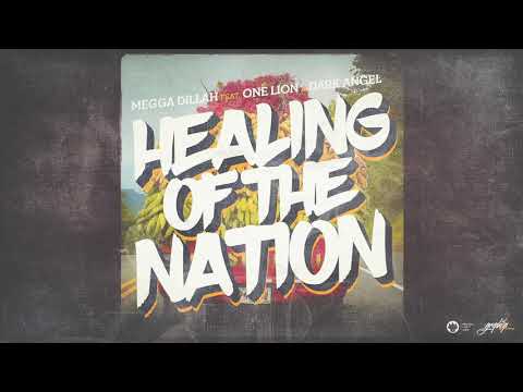 Megga Dillah - Healing of the Nation (feat. One Lion & Mowty Mahlyka)