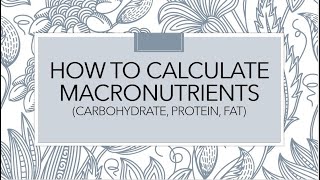 How to Calculate Macronutrients (Carbohydrate, Protein, Fat) || Determine the Amount of Macro