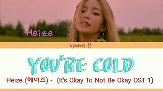 Download lagu Heize (헤이즈) - You're Cold (It's Okay To Not Be Okay OST 1)  Lyrics\/가사 [Han|Rom|Eng] mp3