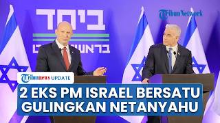 Manuver Politik! 2 Eks PM Israel Bersatu Bentuk Koalisi Besar, Siap Lawan Rezim Netanyahu