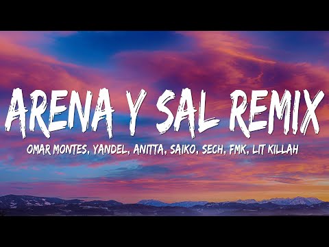 Omar Montes, Yandel, Anitta - Arena y Sal Remix ft. Saiko, Sech, FMK, Lit Killah (Letra/Lyrics)