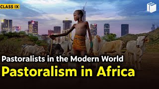 Pastoralism in Africa | Pastoralists in the Modern World | Chapter 5 - History | Class 9 | PuStack