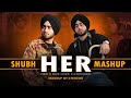 HER Mega Mashup StereoR Shubh Her X One Love X Cheques