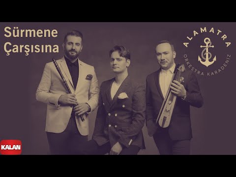 Alamatra - Sürmene Çarşısına I Pusula © 2019 Kalan Müzik