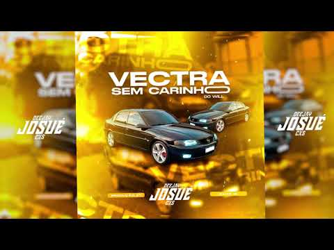Cd Vectra Sem Carinho do Will!! (By Dj Josué Cxs)