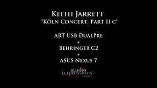 Keith Jarrett - &quot;Köln Concert, Part II c&quot; (cover) - Art Dual Pre USB + Behringer C2 + ASUS Nexus 7