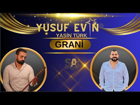 Yusuf Evin -  Yasin Türk - Grani   [ 2024© ]