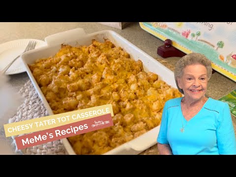 MeMe's Recipes | Cheesy Tater Tot Casserole