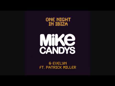 Mike Candys & Evelyn feat. Patrick Miller - One Night In Ibiza