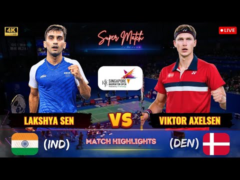 Super Match 🔴 Lakshya Sen (IND) vs Viktor Axelsen (DEN) Singapore Open Badminton 