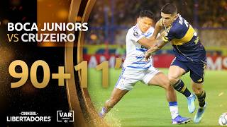 CONMEBOL LIBERTADORES | VAR | BOCA JUNIORS x CRUZEIRO | MINUTO 90+11