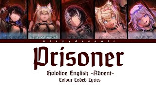 Prisoner | Hololive English -Advent- | Colour Coded Lyrics
