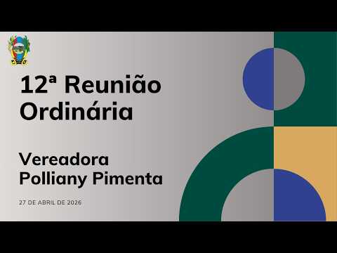 12ª Reunião Ordinária da Câmara Municipal de Cabeceira Grande (MG) 27/04/2026.