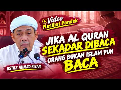 USTAZ AHMAD RIZAM - BILA QURAN BUKAN SEKADAR DIBACA