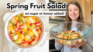 Refreshing Spring Fruit Salad | NO sugar or honey added!