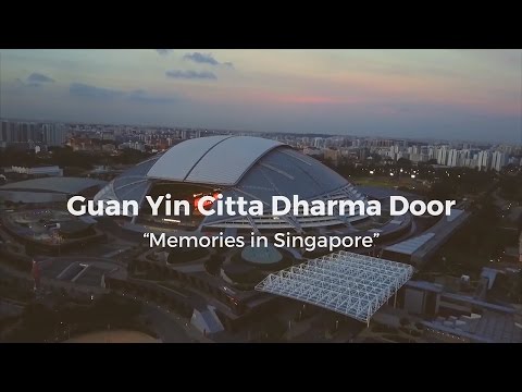 Memories in Singapore – An Introductory video to Guan Yin Citta Dharma Door