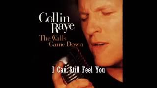 Collin Raye  -  I Can Still Feel You   ( audio + lyrics )