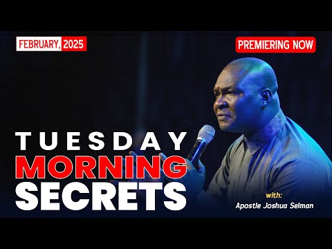 TUESDAY SECRETS, 25TH FEBRUARY - Apostle Joshua Selman Commanding Your Morning