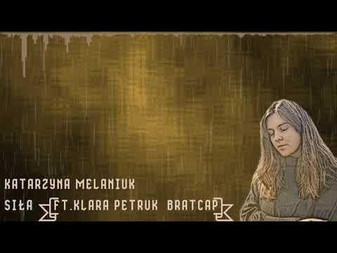 Katarzyna Melaniuk feat. Klara Petruk, bratcap - Siła
