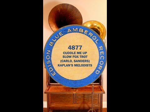 Foxtrot, "Cuddle Me Up" by Kaplan's Melodists on Edison Blue Amberol cylinder record 4877