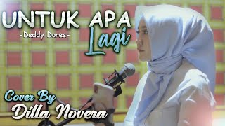 Download lagu UNTUK APA LAGI - DEDDY DORES COVER BY DILLA NOVERA mp3 Download lagu UNTUK APA LAGI - DEDDY DORES COVER BY DILLA NOVERA mp3