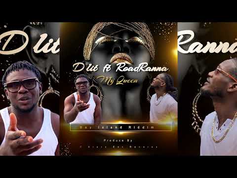 My Queen Drizzle RoadRanna Ft D Lit  Bay Island Riddim 2022