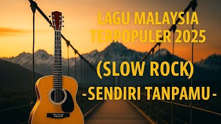 Download lagu LAGU POPULER 2025(slow rock)🎶 SENDIRI TANPAMU 🎶 mp3