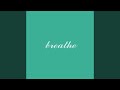 Breathe