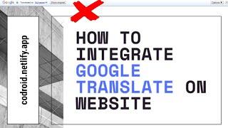 Integrate Google Translate On Your Website and Removing it