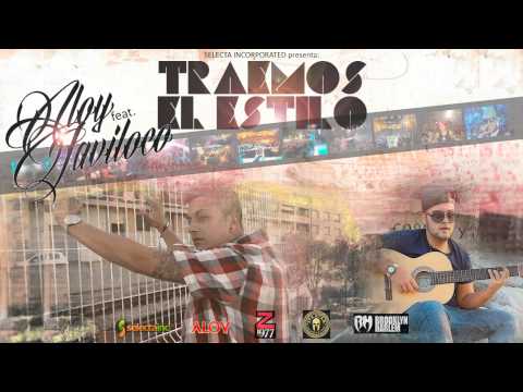 Aloy ft. JaviLoco - Traemos el estilo