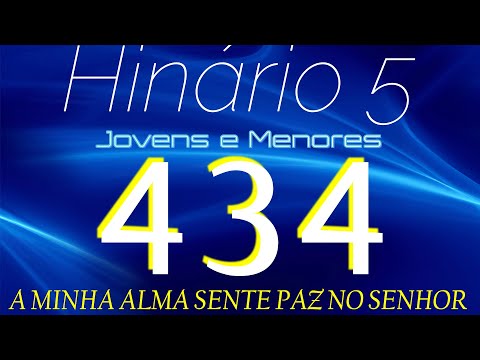 HINO 434 CCB - A Minha Alma Sente Paz no Senhor - HINÁRIO 5 COM LETRAS
