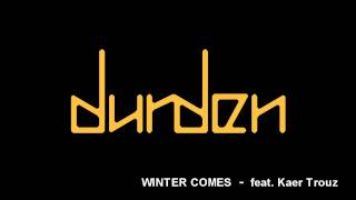 Winter Comes (feat. Kaer Trouz) - DURDEN