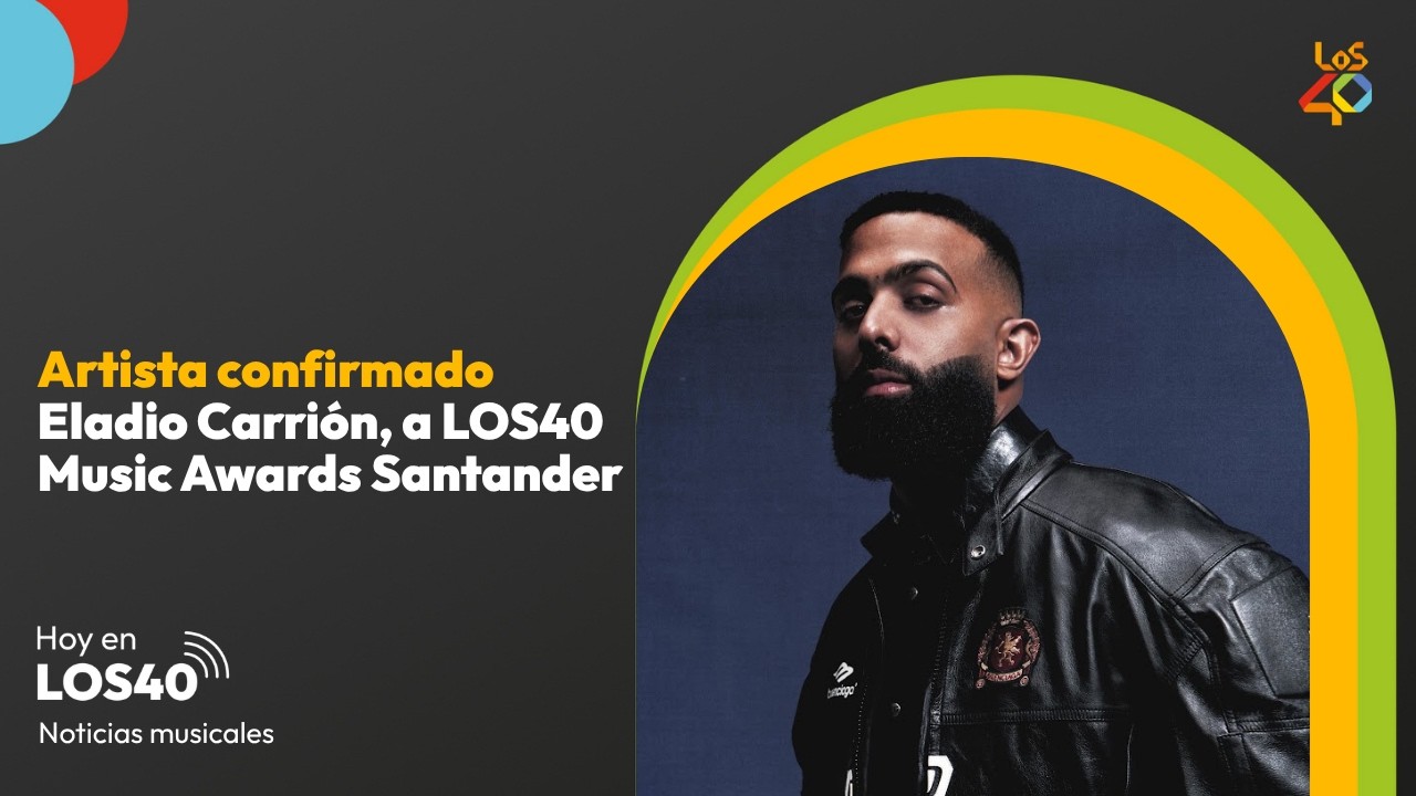 Eladio Carrión se une a LOS40 Music Awards Santander - Noticias del 22 de octubre | LOS40