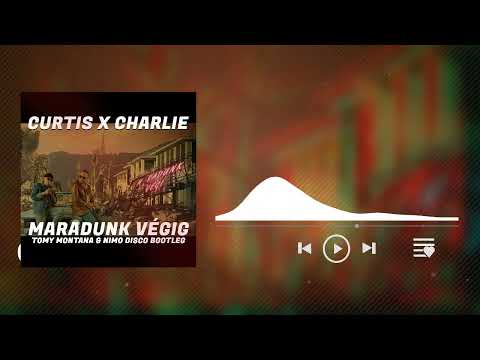 Curtis,  Charlie - Maradunk Végig (Tomy Montana & NIMO Disco Bootleg)