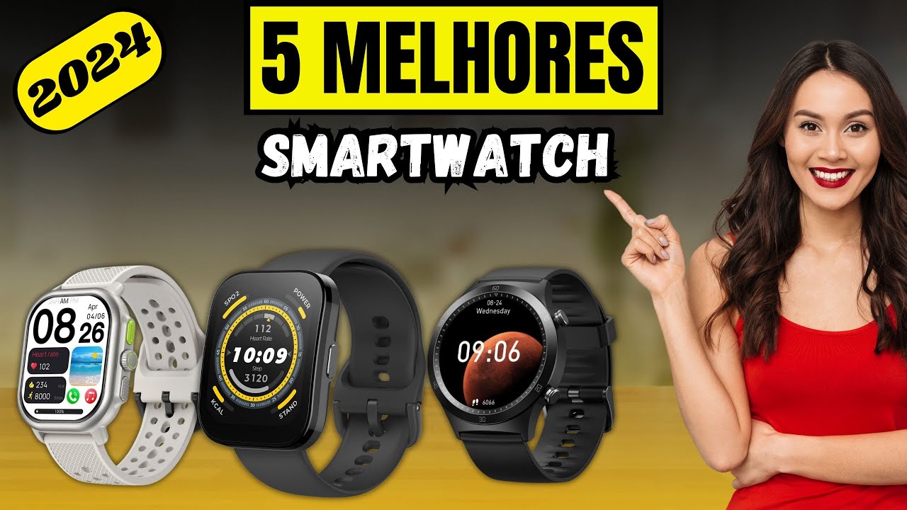 QUAL MELHOR SMARTWATCHE 2024 |TOP 5 Melhores SMARTWATCHE Custo e Benefício
